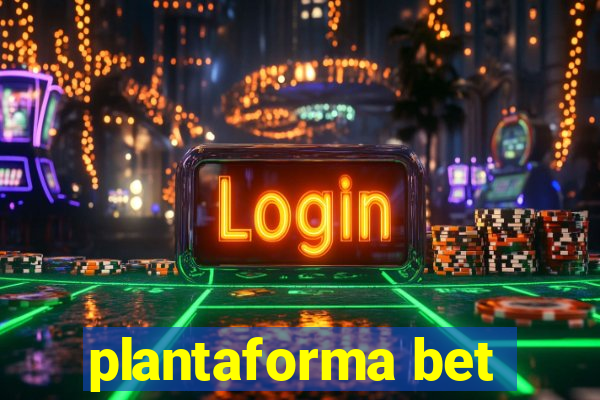plantaforma bet